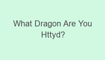 what dragon are you httyd 107245