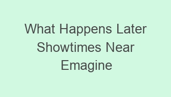 what happens later showtimes near emagine palladium 106588