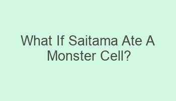 what if saitama ate a monster cell 107059