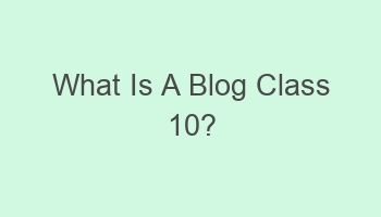 what is a blog class 10 106597