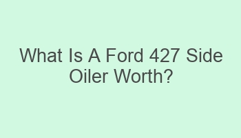 what is a ford 427 side oiler worth 108007