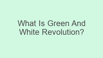 what is green and white revolution 106313