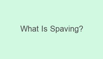 what is spaving 107129