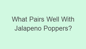 what pairs well with jalapeno poppers 106793