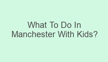 what to do in manchester with kids 106316