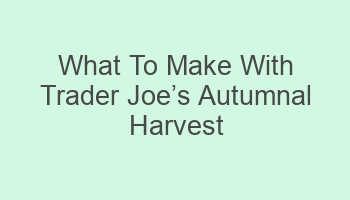 what to make with trader joecabcs autumnal harvest pasta sauce 108402