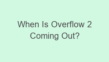 when is overflow 2 coming out 107504