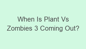 when is plant vs zombies 3 coming out 106540