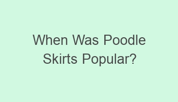 when was poodle skirts popular 106805