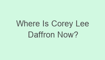 where is corey lee daffron now 108296