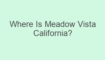 where is meadow vista california 108348