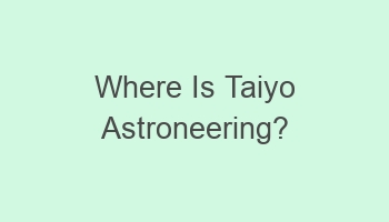 where is taiyo astroneering 107026