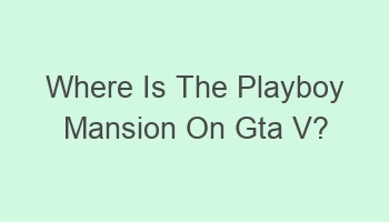 where is the playboy mansion on gta v 107924