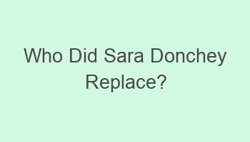 who did sara donchey replace 107109