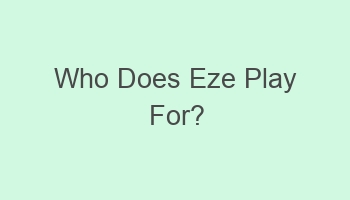 who does eze play for 108433