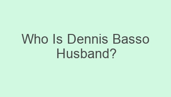 who is dennis basso husband 105987