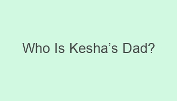 who is keshacabcs dad 107737