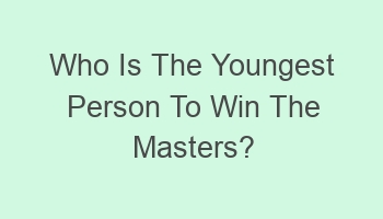 who is the youngest person to win the masters 107627