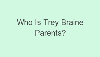 who is trey braine parents 106836