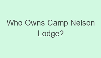 who owns camp nelson lodge 108125