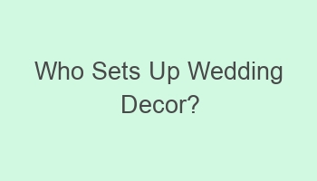 who sets up wedding decor 108535