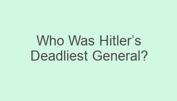 who was hitlercabcs deadliest general 108735