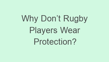 why doncabct rugby players wear protection 106884