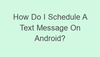 how do i schedule a text message on android 110135