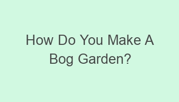 how do you make a bog garden 109050