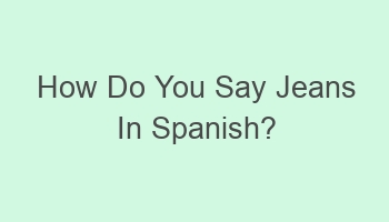 how do you say jeans in spanish 109417