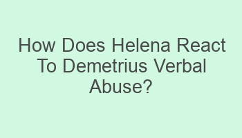 how does helena react to demetrius verbal abuse 110856