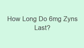 how long do 6mg zyns last 109058