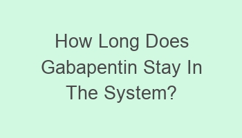 how long does gabapentin stay in the system 109854