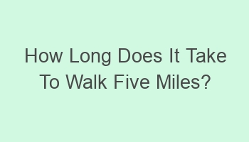 how long does it take to walk five miles 110123