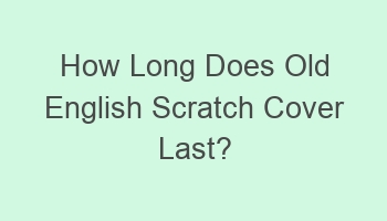 how long does old english scratch cover last 110783