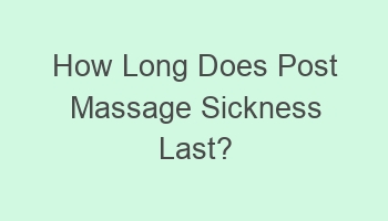 how long does post massage sickness last 109264