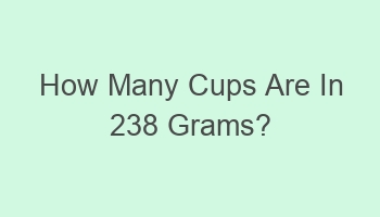 how many cups are in 238 grams 109713