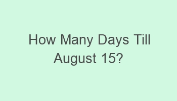 how many days till august 15 109293