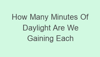 how many minutes of daylight are we gaining each day 110753