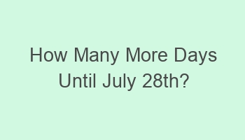 how many more days until july 28th 109183