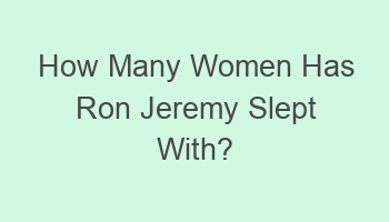 how many women has ron jeremy slept with 109975