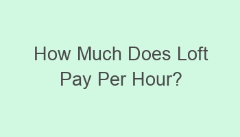 how much does loft pay per hour 109157