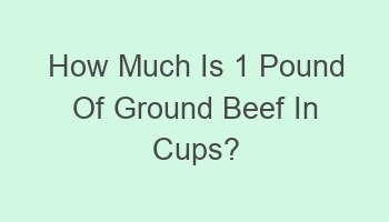 how much is 1 pound of ground beef in cups 110523