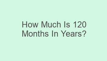 how much is 120 months in years 109753