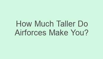 how much taller do airforces make you 110760