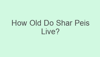 how old do shar peis live 109900