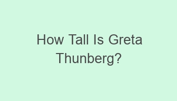 how tall is greta thunberg 110349