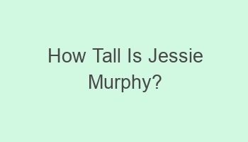 how tall is jessie murphy 109904