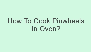 how to cook pinwheels in oven 109398