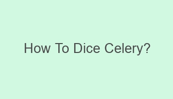 how to dice celery 110779